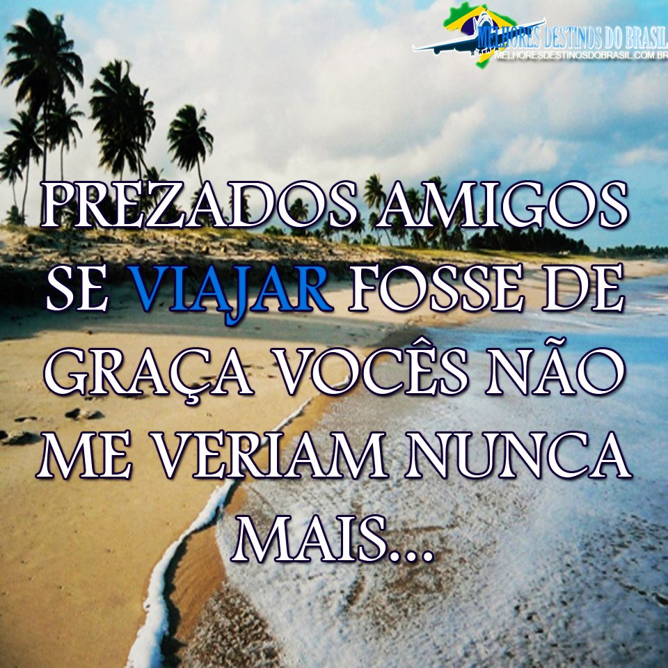 FRASES SOBRE VIAGEM PREZADOS AMIGOS